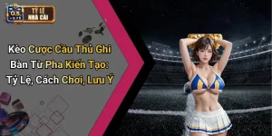 Kèo Cược Cầu Thủ Ghi Bàn Từ Pha Kiến Tạo: Tỷ Lệ, Cách Chơi, Lưu Ý