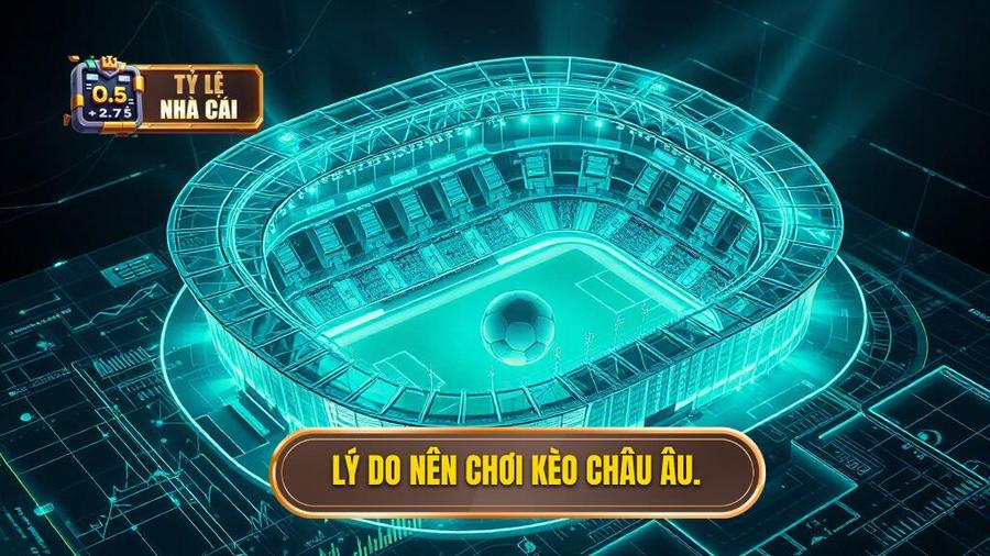 3. Phân tích đa chiều: Tại sao nên chơi Kèo bóng đá Châu Âu?3. Phân tích đa chiều: Tại sao nên chơi Kèo bóng đá Châu Âu?
