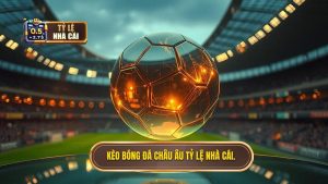 Kèo bóng đá Châu Âu: Cẩm Nang Toàn Diện Và Chiến Thuật Chinh Phục Đỉnh Cao