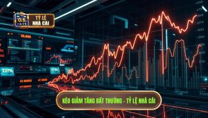 Kèo giảm tăng bất thường: Giải mã biến động và chiến thuật từ chuyên gia